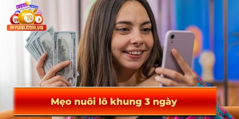 Mẹo nuôi lô khung 3 ngày