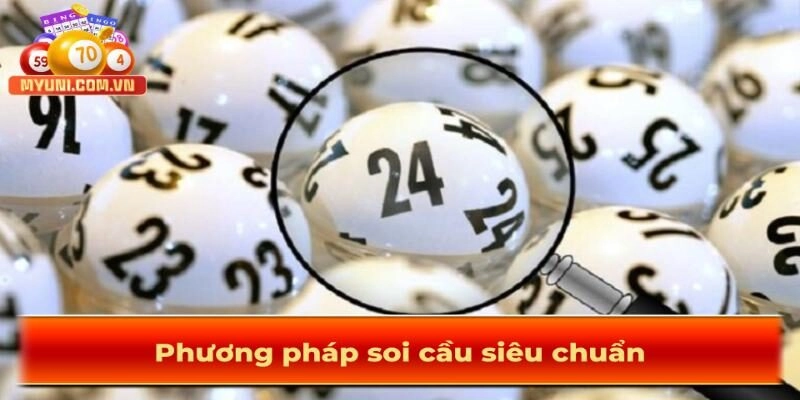 Phương pháp soi cầu siêu chuẩn.
