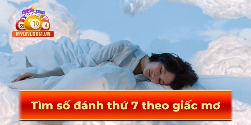 Tim-so-danh-thu-7-theo-giac-mo