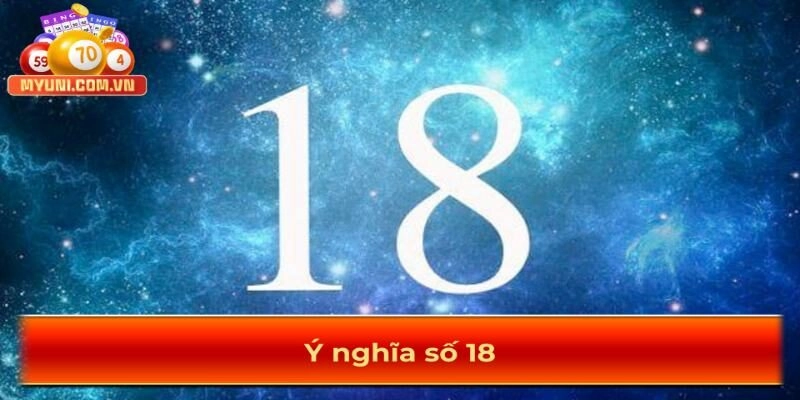 Ý nghĩa con số 18.